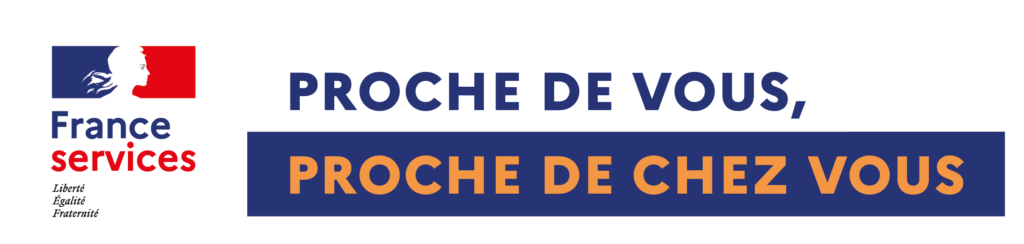 Bannière France Services Proche de vous proche de chez vous