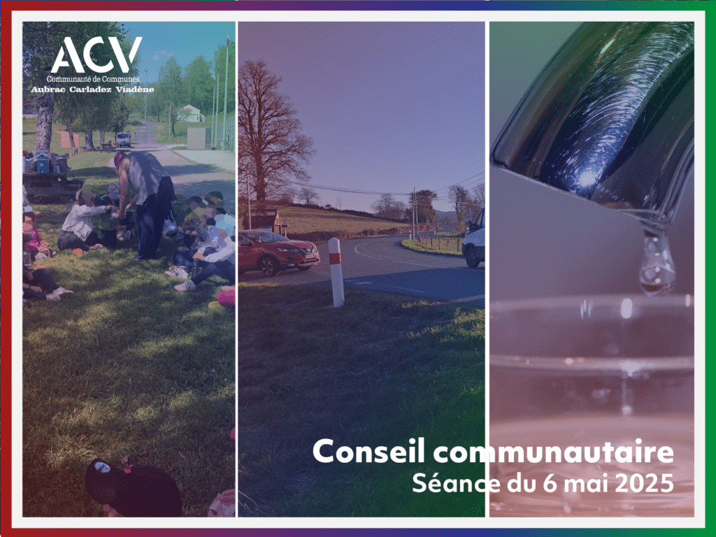 Conseil communautaire du 6 mai 2025 - Communauté de Communes Aubrac Carladez Viadène
